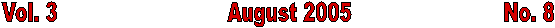 Vol. 3                            August 2005                         No. 8